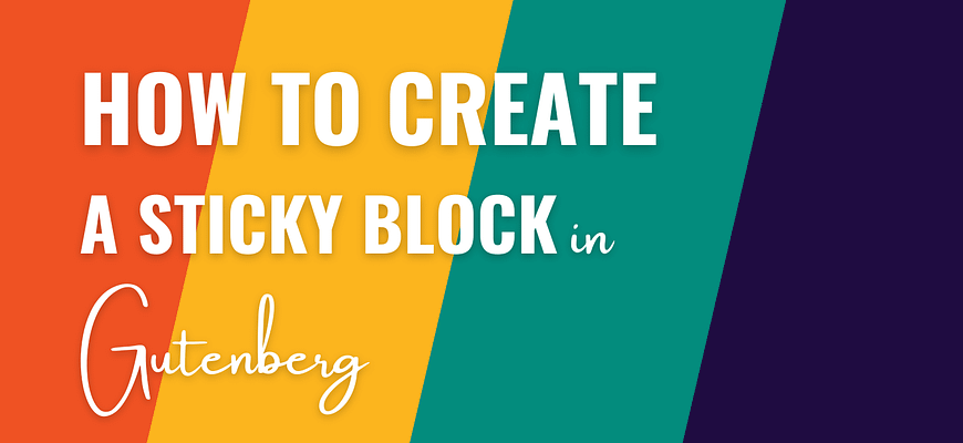 Sticky block in Gutenberg.